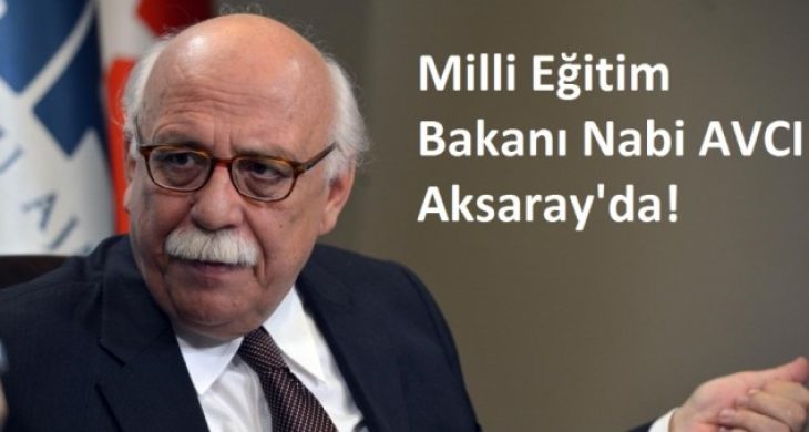 Milli Eğitim Bakanı Avcı Aksaray’da