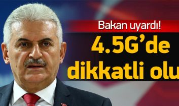 Bakan’dan 4.5G uyarısı: Cebiniz yanmasın