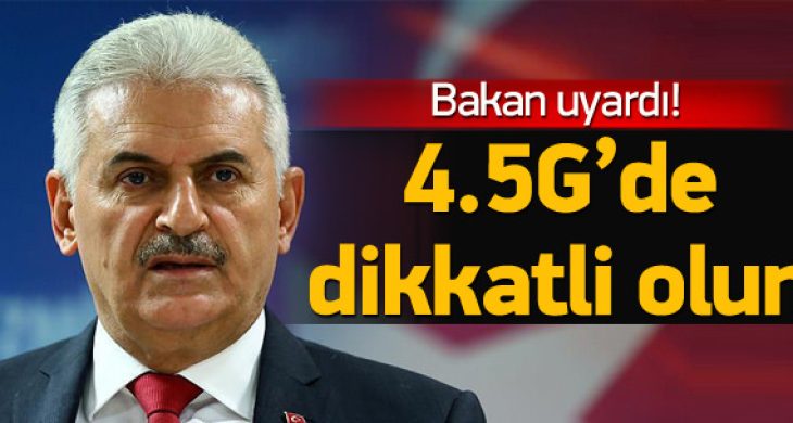Bakan’dan 4.5G uyarısı: Cebiniz yanmasın