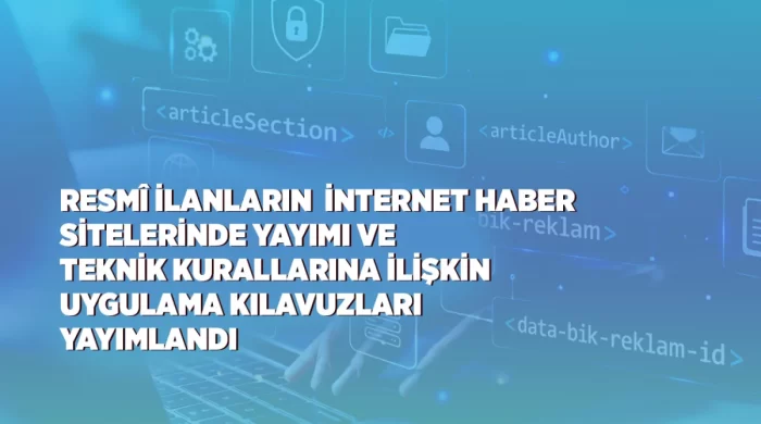 Basın İlan Kurumu’ndan internet haber sitelerine yönelik iki yeni uygulama kılavuzu