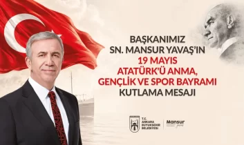 Başkan Mansur Yavaş’tan 19 Mayıs Atatürk’ü Anma, Gençlik Ve Spor Bayramı Kutlama Mesajı