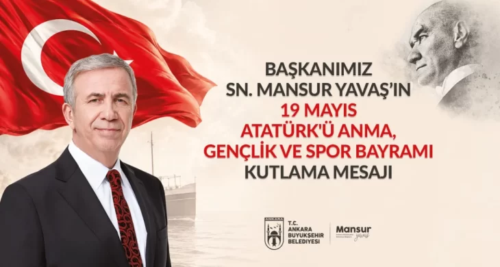 Başkan Mansur Yavaş’tan 19 Mayıs Atatürk’ü Anma, Gençlik Ve Spor Bayramı Kutlama Mesajı