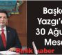 Başkan Yazgı’dan 30 Ağustos Mesajı