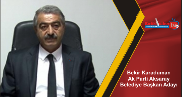 Bekir Karaduman Belediye Başkan adayı