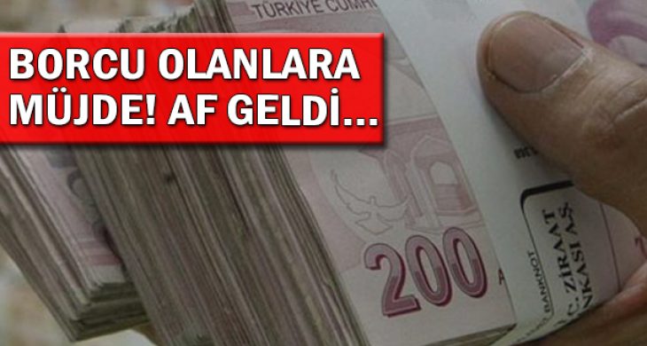 Ceza ve Faizler Siliniyor