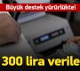 Büyük destek yürürlükte!