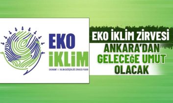 EKO İKLİM Zirvesi Fuarı ile, İklim Değişikliğinin Ekonomiye Etkisini Dünyaya Duyuracak