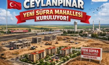 Ceylanpınar’da “Yeni Sufra Mahallesi” kuruldu