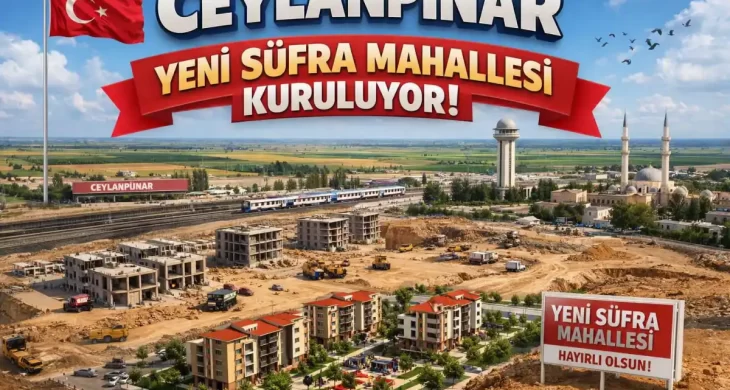 Ceylanpınar’da “Yeni Sufra Mahallesi” kuruldu