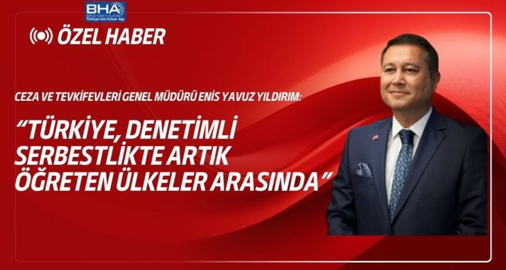 Ceza ve Tevkifevleri Genel Müdürü Yıldırım, BHA’ya konuştu