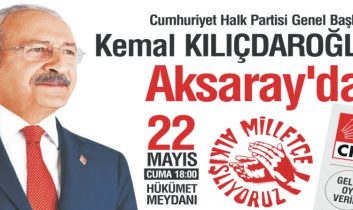 Kemal Kılıçdaroğlu Yarın Saat 18.00’de Aksaray’da