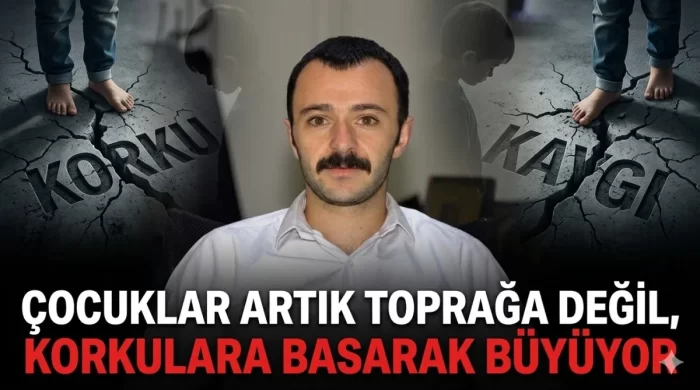 Çocuklar artık toprağa değil, korkulara basarak büyüyor!