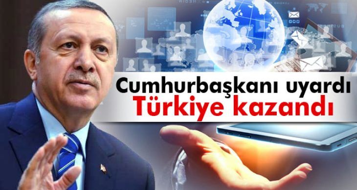 Cumhurbaşkanı uyardı, Türkiye kazandı