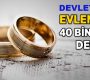 Evlenene 40 Bin Lira Devlet Desteği