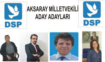 Aksaray DSP Milletvekili A.Adayları listesi