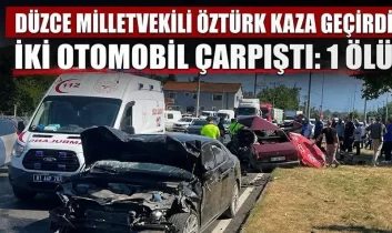 Düzce’de meydana gelen trafik kazasında Milletvekili Ercan Öztürk ile oğlu yaralandı
