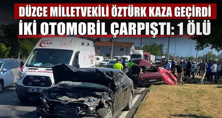 Düzce’de meydana gelen trafik kazasında Milletvekili Ercan Öztürk ile oğlu yaralandı