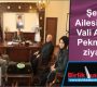Şehit Ailesinden Vali Aykut Pekmez’e ziyaret