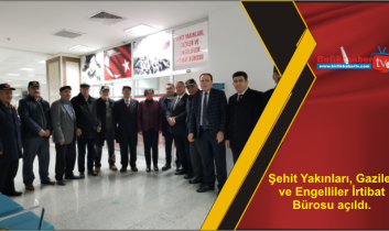Şehit Yakınları, Gaziler ve Engelliler İrtibat Bürosu açıldı