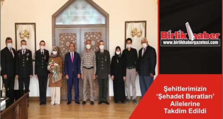 Şehitlerimizin ‘Şehadet Beratları’ Ailelerine Takdim Edildi