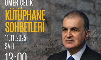 AK Parti’de “Kütüphane Sohbetleri” Ömer Çelik’le başlıyor