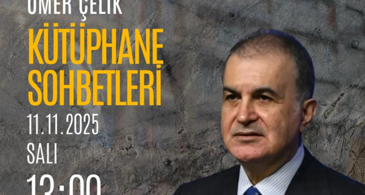 AK Parti’de “Kütüphane Sohbetleri” Ömer Çelik’le başlıyor