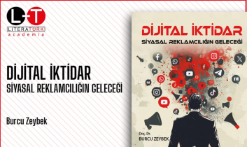 Dijital İktidar: Siyasal Reklamcılığın Geleceği, Dijital Çağda İkna Mühendisliği