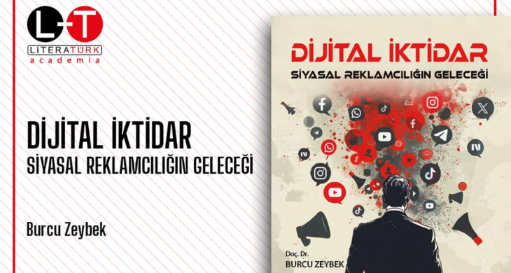 Dijital İktidar: Siyasal Reklamcılığın Geleceği, Dijital Çağda İkna Mühendisliği