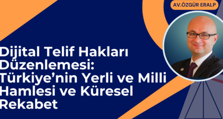 Dijital telif düzenlemesi: Türkiye’den yerli ve milli hamle