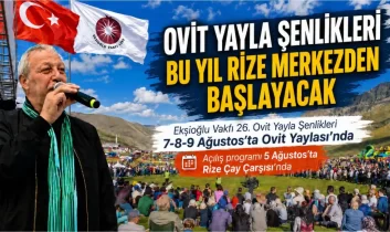 Ekşioğlu Vakfı, Ovit Yayla Şenlikleri’ni Rize Çay Çarşısı’ndan başlatıyor