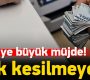 Emekli maaşında kesinti olmayacak