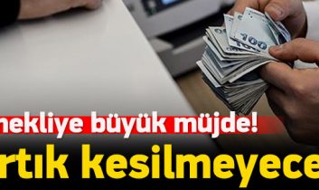 Emekli maaşında kesinti olmayacak