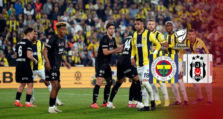 Fenerbahçe ile Beşiktaş Türkiye Kupası’nda karşı karşıya