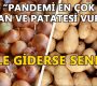 Pandemi en çok patates ve soğanı vurdu