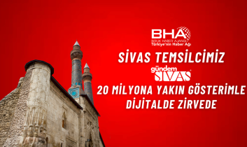 BHA Sivas temsilcisi, 20 milyona yakın gösterimle zirvede