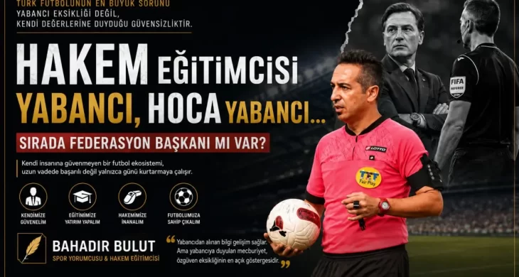 ”Hakem Eğitimcisi Yabancı, Hoca Yabancı… Sırada Federasyon Başkanı mı Var?”