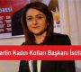 Ak Partin Kadın Kolları Başkanı İstifa etti
