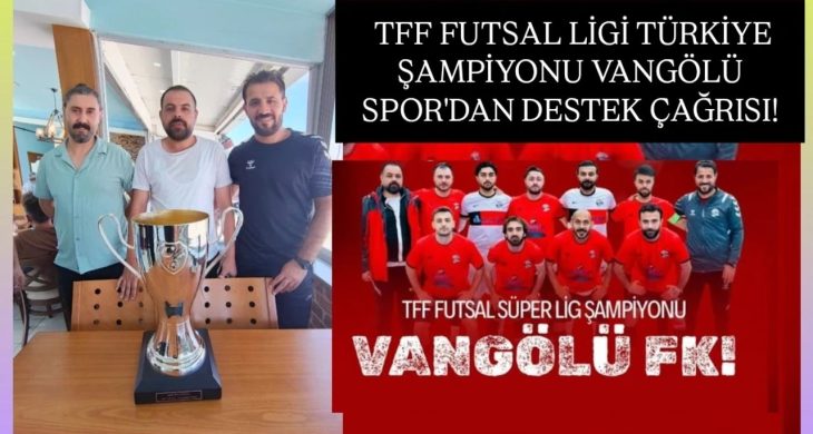 UEFA Avrupa Şampiyonlar Ligi’ne katılacak olan Vangölü Spor’dan destek çağrısı