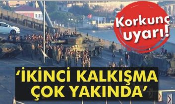 Korkunç uyarı: İkinci kalkışma çok yakında