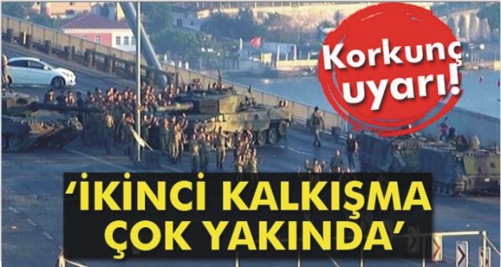Korkunç uyarı: İkinci kalkışma çok yakında