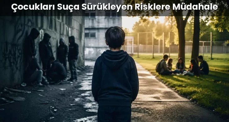İstanbul’da çocukları suça karşı koruyacak örnek model: Kurumlar güçlerini birleştirdi