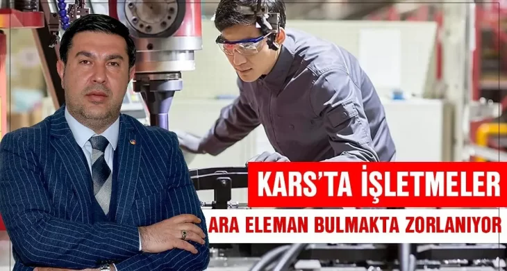 Kars’ta işletmeler ara eleman bulmakta zorlanıyor