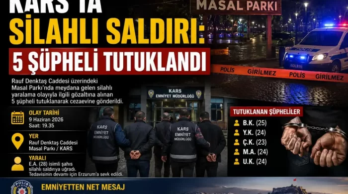 Kars’ta silahlı saldırı: 5 şüpheli tutuklandı
