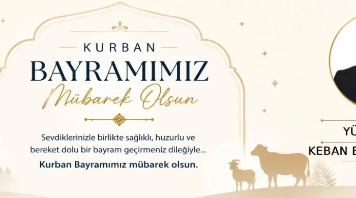 Keban Belediye Başkanı Yücel Doğan’dan Kurban Bayramı mesajı