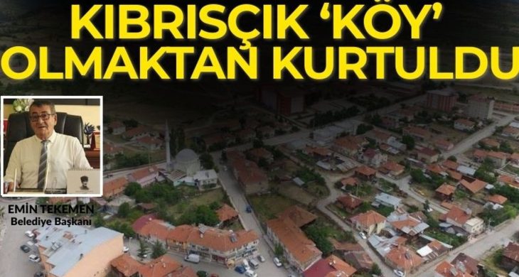 Bolu’nun Kıbrısçık ilçesi “Köy” olmaktan kurtuldu