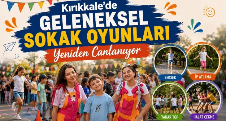 Kırıkkale’de geleneksel sokak oyunları yeniden canlanıyor