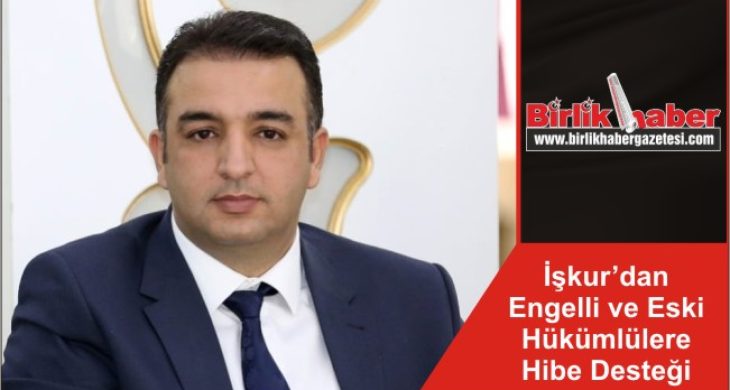 İşkur’dan Engelli ve Eski Hükümlülere Hibe Desteği