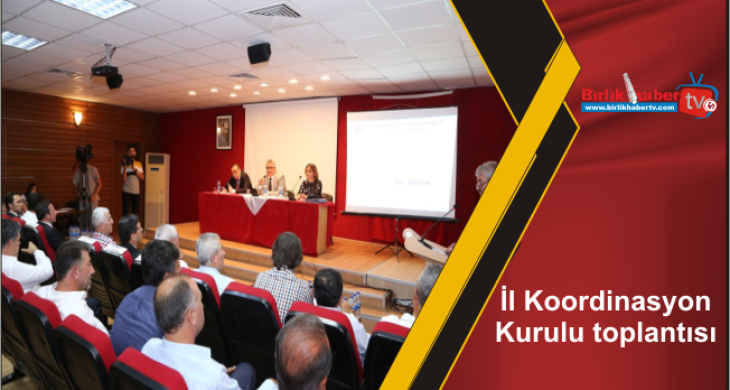 İl Koordinasyon Kurulu toplantısı yapıldı