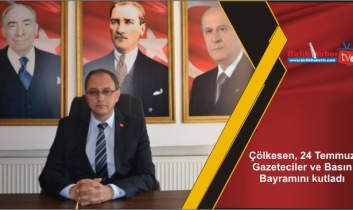 Çölkesen, 24 Temmuz Gazeteciler ve Basın Bayramını kutladı