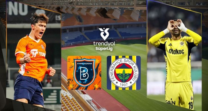 Muhtemel 11’ler; Rams Başakşehir, namağlup Fenerbahçe’yi konuk ediyor